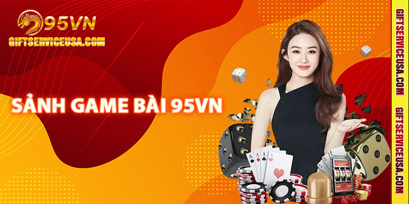 Thông tin sảnh game bài 95VN